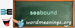 WordMeaning blackboard for seabound